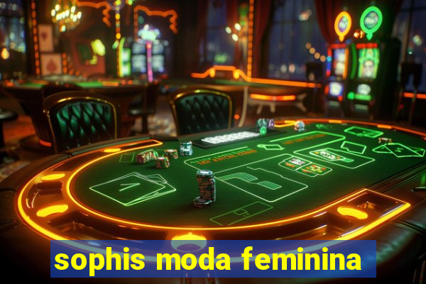 sophis moda feminina